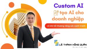 Chương trình đào tạo "Custom AI" dành cho doanh nghiệp